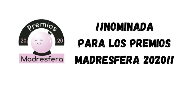 Mi Blog está nominado para los premios Madresfera 2020